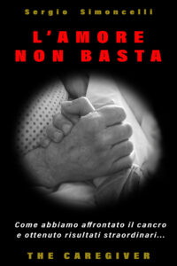 L'amore non basta - Sergio Simoncelli -The CAREGIVER